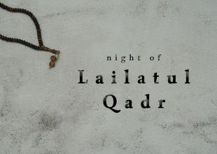  Laylatul Qadr: The Night of Power in Ramadan